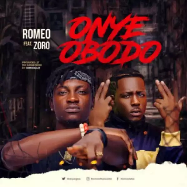 Romeo Max - “Onye Obodo” Ft. Zoro